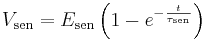 V_{\mathrm{sen}} = E_{\mathrm{sen}} \left( 1 - e^{- \frac{t}{\tau_{\mathrm{sen}}}} \right)