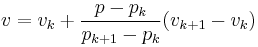 v=v_k%2B\frac{p-p_k}{p_{k%2B1}-p_k}(v_{k%2B1}-v_k)