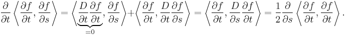 
\frac{\partial}{\partial t}\left\langle \frac{\partial f}{\partial t},\frac{\partial f}{\partial s}\right\rangle=\left\langle\underbrace{\frac{D}{\partial t}\frac{\partial f}{\partial t}}_{=0}, \frac{\partial f}{\partial s}\right\rangle %2B \left\langle\frac{\partial f}{\partial t},\frac{D}{\partial t}\frac{\partial f}{\partial s}\right\rangle = \left\langle\frac{\partial f}{\partial t},\frac{D}{\partial s}\frac{\partial f}{\partial t}\right\rangle=\frac12\frac{\partial }{\partial s}\left\langle \frac{\partial f}{\partial t}, \frac{\partial f}{\partial t}\right\rangle.
