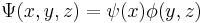 \Psi(x,y,z)=\psi(x)\phi(y,z)