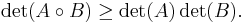 \det(A \circ B) \ge \det(A) \det(B). \, 