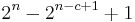  2^n-2^{n-c%2B1}%2B1\ 