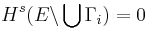  H^{s}(E\backslash \bigcup\Gamma_{i})=0