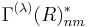 \Gamma^{(\lambda)} (R)_{nm}^*