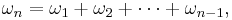 
\omega_n=\omega_{1}%2B \omega_{2}%2B \cdots %2B \omega_{n-1},
