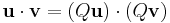 {\bold u} \cdot {\bold v} = \left(Q {\bold u}\right) \cdot \left(Q {\bold v}\right) \, 