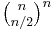 \tbinom{n}{n/2}^n