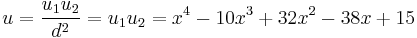 u = \frac{u_1u_2}{d^2} = u_1u_2= x^4 -10x^3 %2B32x^2 -38x %2B15