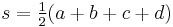 s=\tfrac{1}{2}(a%2Bb%2Bc%2Bd)