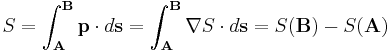 S= \int_{\mathbf{A}}^{\mathbf{B}} \mathbf{p} \cdot d\mathbf{s}=\int_{\mathbf{A}}^{\mathbf{B}} \nabla S \cdot d\mathbf{s}=S(\mathbf{B})-S(\mathbf{A})