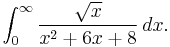 \int_0^\infty {\sqrt{x} \over x^2%2B6x%2B8}\,dx.