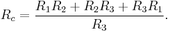 R_c = \frac{R_1R_2 %2B R_2R_3 %2B R_3R_1}{R_3}.