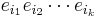 e_{i_1}e_{i_2}\cdots e_{i_k}