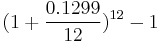 (1%2B{0.1299 \over 12})^{12} - 1