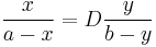 {x \over {a-x}} = D {y \over {b-y}}