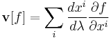  {\mathbf v}[f] = \sum_i \frac{dx^i}{d\lambda} \frac{\partial f}{\partial x^i}
