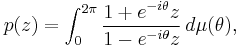 \displaystyle{ p(z) =\int_0^{2\pi} {1 %2B e^{-i\theta}z\over 1 -e^{-i\theta}z} \,  d\mu(\theta),}