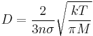 D = \frac{2}{3 n\sigma}\sqrt{\frac{kT}{\pi M}}