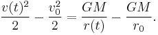 \frac{v(t)^2}{2}-\frac{v_0^2}{2} = \frac{GM}{r(t)}-\frac{GM}{r_0}.\,