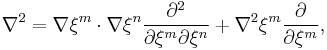 \nabla^2 = \nabla \xi^m \cdot \nabla \xi^n {\partial^2 \over \partial \xi^m \partial \xi^n} %2B \nabla^2 \xi^m {\partial \over \partial \xi^m }, 