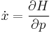 \dot x = \frac{ \partial H }{ \partial p } 