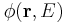 \phi(\mathbf{r},E)