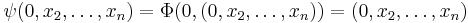 \psi(0, x_2, \dots, x_n) = \Phi(0, (0, x_2, \dots, x_n)) = (0, x_2, \dots, x_n)