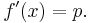 f^\prime(x) = p.