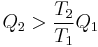  Q_2>\frac{T_2}{T_1}Q_1