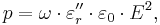 
    p = \omega \cdot \varepsilon_r'' \cdot \varepsilon_0 \cdot E^2,
