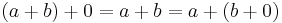 (a%2Bb)%2B0=a%2Bb=a%2B(b%2B0)