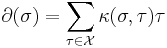 \partial(\sigma) = \sum_{\tau \in \mathcal{X}}\kappa(\sigma,\tau)\tau