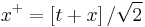 x^%2B=\left[t%2Bx\right]/\sqrt{2}