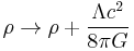 \rho \rightarrow \rho %2B \frac{\Lambda c^{2}}{8 \pi G}