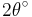 2\theta^\circ