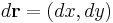 d\mathbf{r} = ( dx, dy)