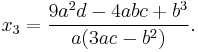  x_3=\frac{9a^2d-4abc%2Bb^3}{a(3ac-b^2)}.