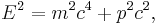  E^2 = m^2 c^4 %2B p^2 c^2 , \;