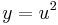  y= u^2 \,