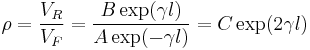 \rho = \frac{V_R}{V_F} = \frac{B \exp(\gamma l)}{A \exp(-\gamma l)} =C \exp(2 \gamma l)\,