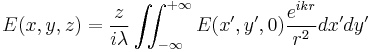  E(x,y,z)={z \over {i \lambda}} \iint_{-\infty}^{%2B\infty}{ E(x',y',0) \frac{e^{ikr}}{r^2}}dx'dy' 