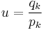 u = \frac{q_k}{p_k}