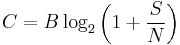  C =  B \log_2 \left( 1%2B\frac{S}{N} \right) 