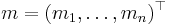 m = (m_1,\dots,m_n)^\top\,