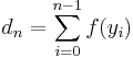 d_n = \sum_{i=0}^{n-1}f(y_i)