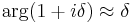 \arg(1%2Bi\delta) \approx \delta