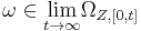  \omega \in \underset{t \rightarrow \infty} \lim
\Omega_{Z,[0,t]}