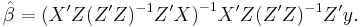 
    \hat\beta = \big(X'Z(Z'Z)^{-1}Z'X\big)^{-1}X'Z(Z'Z)^{-1}Z'y.
  