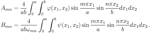 
  \begin{align}
    A_{mn} & = \frac{4}{ab}\int_0^a \int_0^b \varphi(x_1,x_2) 
                 \sin\frac{m\pi x_1}{a}\sin\frac{n\pi x_2}{b} dx_1 dx_2 \\
    B_{mn} & = \frac{4}{ab\omega_{mn}}\int_0^a \int_0^b \psi(x_1,x_2) 
                 \sin\frac{m\pi x_1}{a}\sin\frac{n\pi x_2}{b}  dx_1 dx_2\,.
  \end{align}
