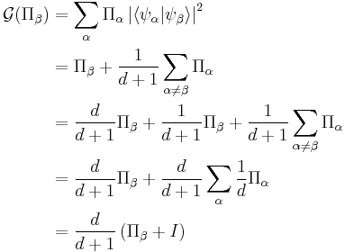  \begin{align} \mathcal{G}(\Pi_\beta) &= \displaystyle \sum_\alpha \Pi_\alpha \left| \langle \psi_\alpha | \psi_\beta \rangle \right|^2 \\
                                             &= \displaystyle \Pi_\beta %2B \frac{1}{d%2B1} \sum_{\alpha \neq \beta} \Pi_\alpha \\
                                             &= \displaystyle \frac{d}{d%2B1} \Pi_\beta %2B \frac{1}{d%2B1} \Pi_\beta %2B \frac{1}{d%2B1} \sum_{\alpha \neq \beta} \Pi_\alpha \\
                                             &= \displaystyle \frac{d}{d%2B1} \Pi_\beta %2B \frac{d}{d%2B1}\sum_\alpha \frac{1}{d}\Pi_\alpha \\
                                             &= \displaystyle \frac{d}{d%2B1} \left( \Pi_\beta %2B I \right) \end{align}